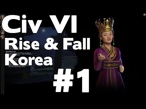 Are We Really Doing This?(Civilization VI Rise & Fall Korea Playthrough) #1
