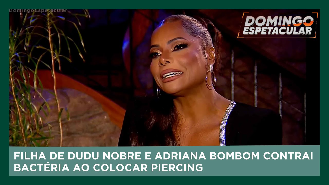 Filha de Dudu Nobre e Adriana Bombom contrai bactéria ao colocar piercing | Domingo Espetacular