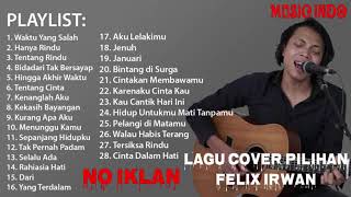 Felix Irwan Cover Full Album NO IKLAN...