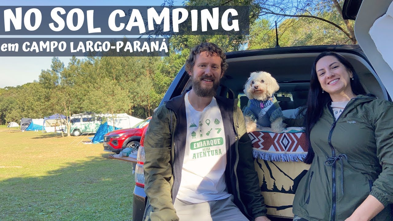 VIAJAMOS ATÉ O PARANÁ PARA CONHECER ESSE CAMPING " NO SOL " em CAMPO LARGO | EP.083