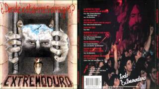 Extremoduro - ¿Dónde están mis amigos?: 11. Los tengo todos (1993)