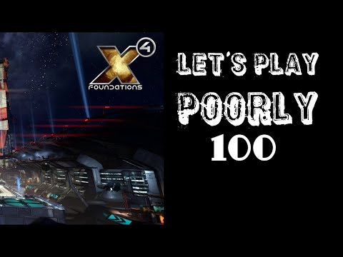 X4 Foundations (5.1) unmodded - Let's Play Poorly - Ep 100 - chipmunk vs the end of all things