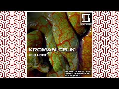 Kroman Celik - Acid Liver (Michael Schwarz Remix) [HEAVY SNATCH RECORDS]