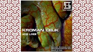 Kroman Celik - Acid Liver (Michael Schwarz Remix) [HEAVY SNATCH RECORDS]