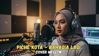 Download lagu Piche Kota - Bahagia Lagi (Cover By Mainawa) mp3