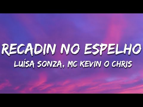 Luísa Sonza, Kevin O Chris - recadin no espelho (Letra/Lyrics)