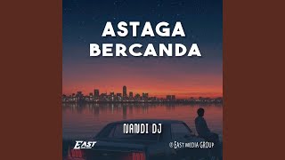 Download lagu ASTAGA BERCANDA mp3