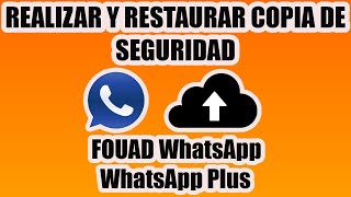 Hacer Copia de Seguridad | Fouad WhatsApp y WhatsApp Plus