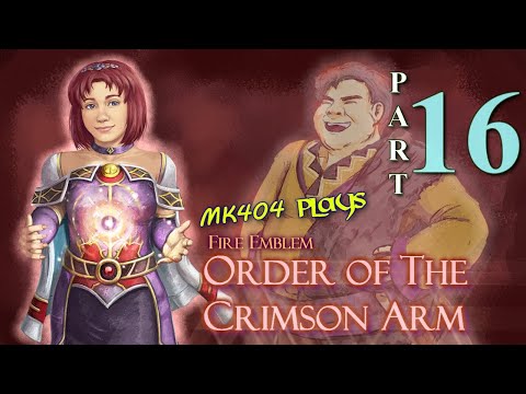 MK404 Plays Order of The Crimson Arm [FE7 ROM Hack] PT16 - Let D'ahkness Take You[Ch. 10 1/2]