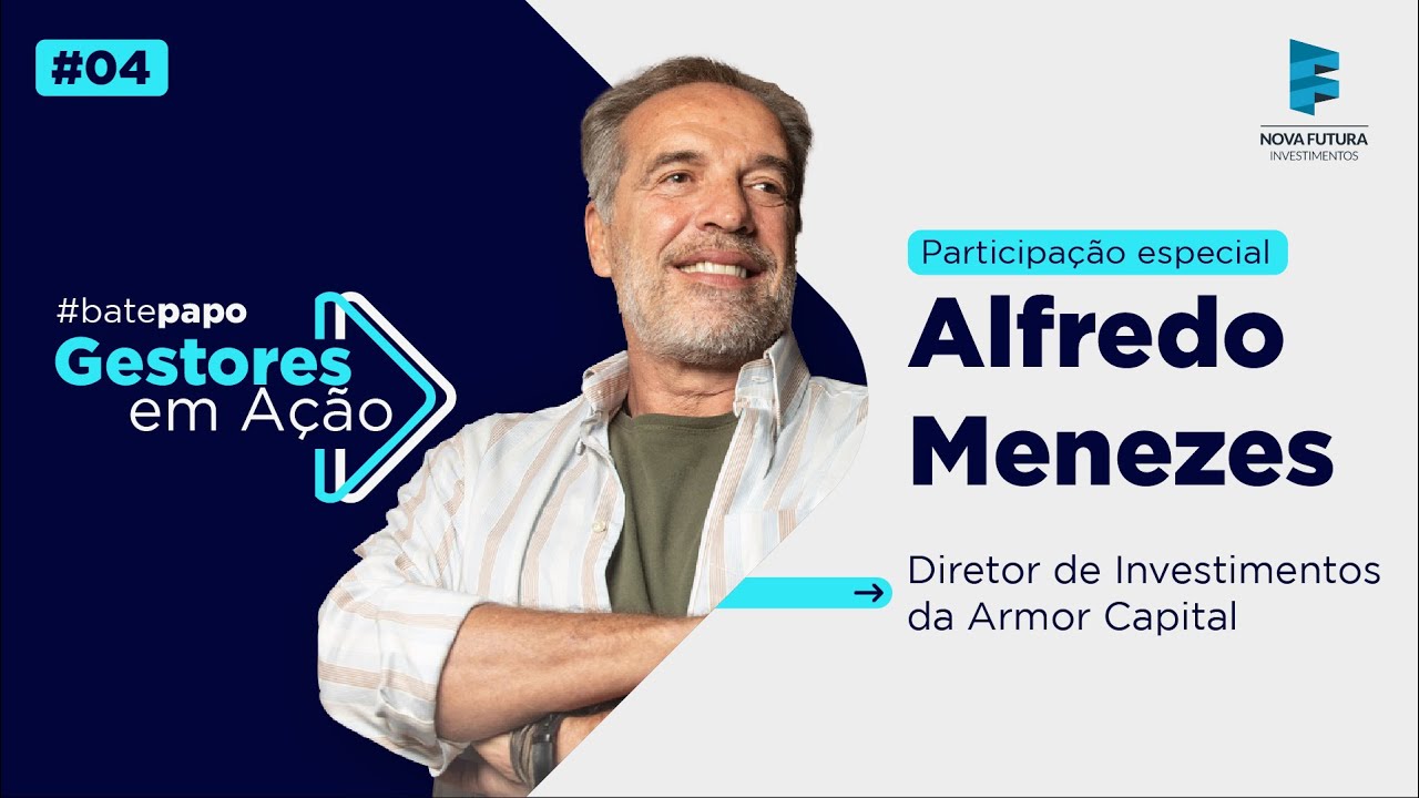 Bate papo com Alfredo Menezes, o CEO da Armor Capital | Gestores em Ação #4