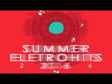 SUMMER ELETROHITS 2016 - [Deluxe Edition]