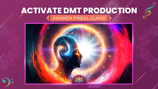 Activate Your DMT Production, Awaken Pineal Gland - Open Your Third Eye - 963 Hz God Frequency