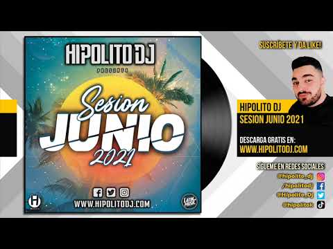 13.Hipolito Dj - Sesion Junio 2021 (Reggaeton, Latin, Rumbaton, Dembow, EDM)