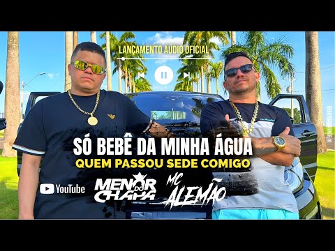 Mc Alemão e Mc Menor do Chapa - Só Bebe da Minha Àgua - Dj Daael