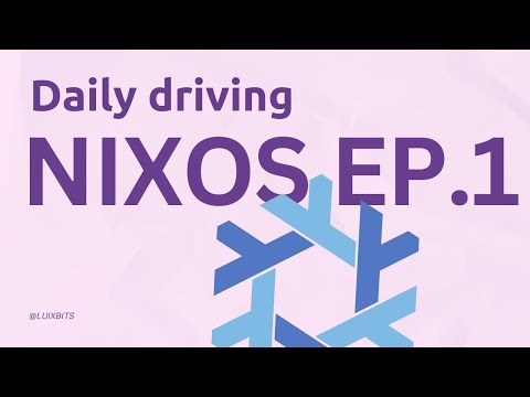 First Day Setup - Daily Driving NixOS | Episode 1