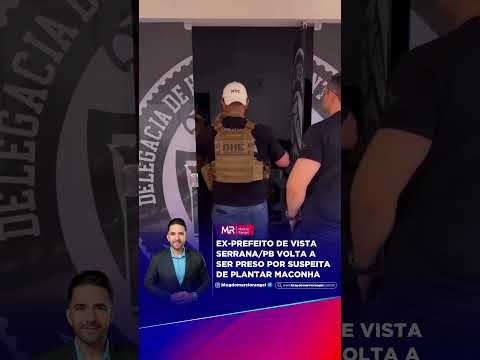 Ex-prefeito de Vista Serrana/PB volta a ser preso por suspeita de plantar maconha