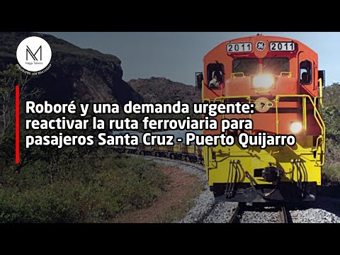 Roboré demanda urgente: reactivar la ruta ferroviaria para pasajeros Santa Cruz - Puerto Quijarro