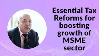 Essential Tax Reforms for boosting growth of MSME sector image