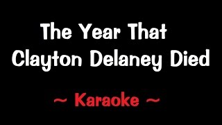 The Year That Clayton Delaney Died