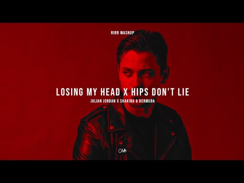 Julian Jordan x Shakira & BERMUDA - Losing My Head x Hips Don't Lie (RIBR Mashup)