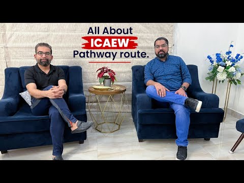 All About ICAEW PATHWAYS ROUTE. Talk by #Mustafa_Mirchawala