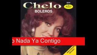 Chelo - No Quiero Nada Ya Contigo