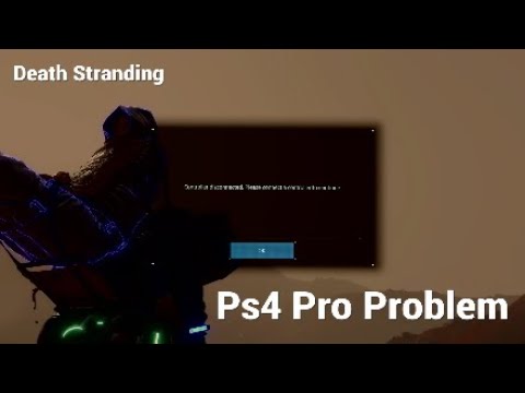 Ps4 Pro Problem - Death Stranding