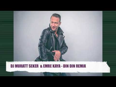 Emre Kaya - Din Din ( Muratt Seker Remix)