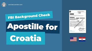 FBI Background Check Apostille for Croatia | American Notary Service Center | usnotarycenter.com