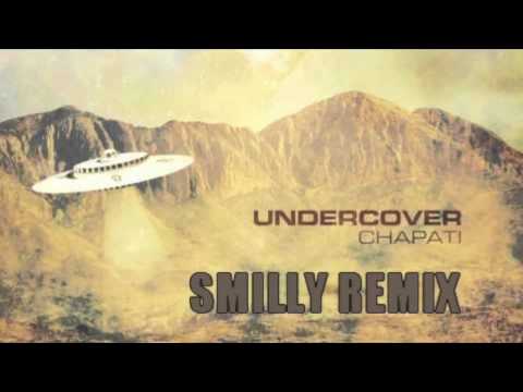 Undercover - Chapati (Smilly Remix)