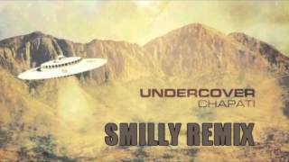Undercover - Chapati (Smilly Remix)