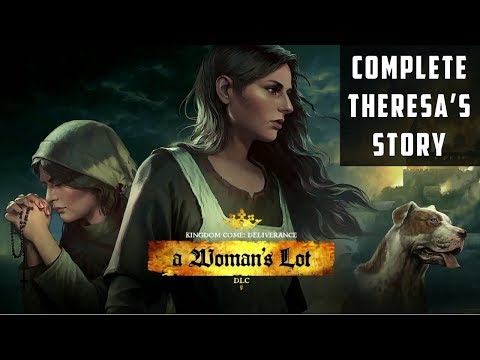 A Woman's Lot DLC | Theresa's Story | Complete Walkthrough | Kingdom Come Deliverance
