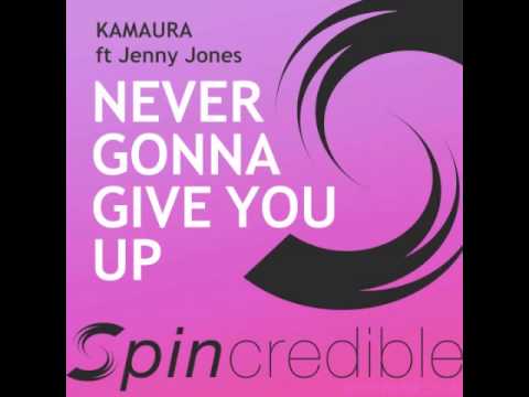 Kamaura - Never Gonna Give You Up (Koele Vaten Edit) [Spincredible]