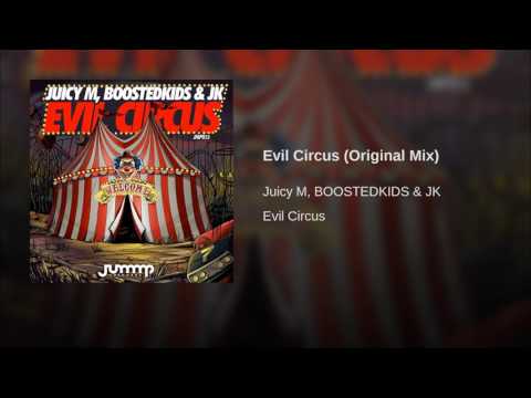 Juicy M ft. BOOSTEDKIDS & JK - Evil Circus (Original Mix)