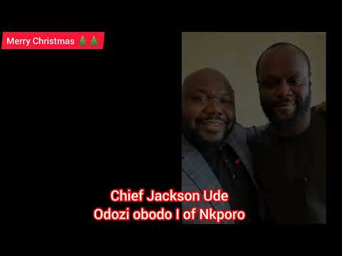 High Chief Jackson Ude Odozi obodo One of Nkporo 