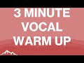 3 MINUTE VOCAL WARM UP