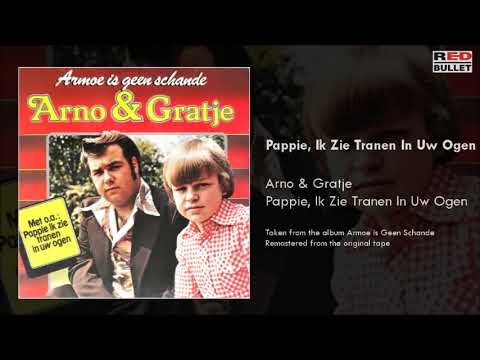 Arno en Gratje - Pappie, Ik Zie Tranen In Uw Ogen (Taken from the album Armoe Is Geen Schande)