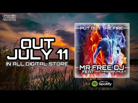 Mr.Free Dj Feat. Nathan Brumley - PUT OUT THE FIRE  ( TEASER ) OUT JULY 11