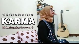 Download lagu Karma - GuyonWaton ( cover by Nurulnawiee ) mp3