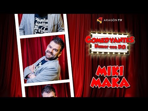 COMEDYANTES (3ªT) - MIKI MAKA
