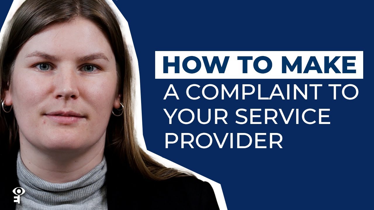 How to Make a Complaint to your Service Provider