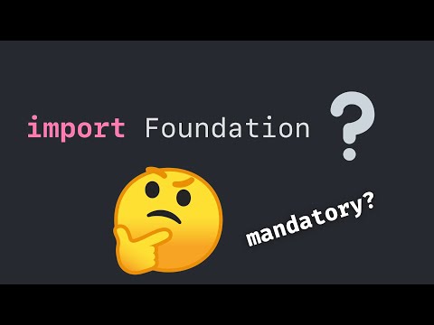 Is "import Foundation" always required in Swift code? thumbnail