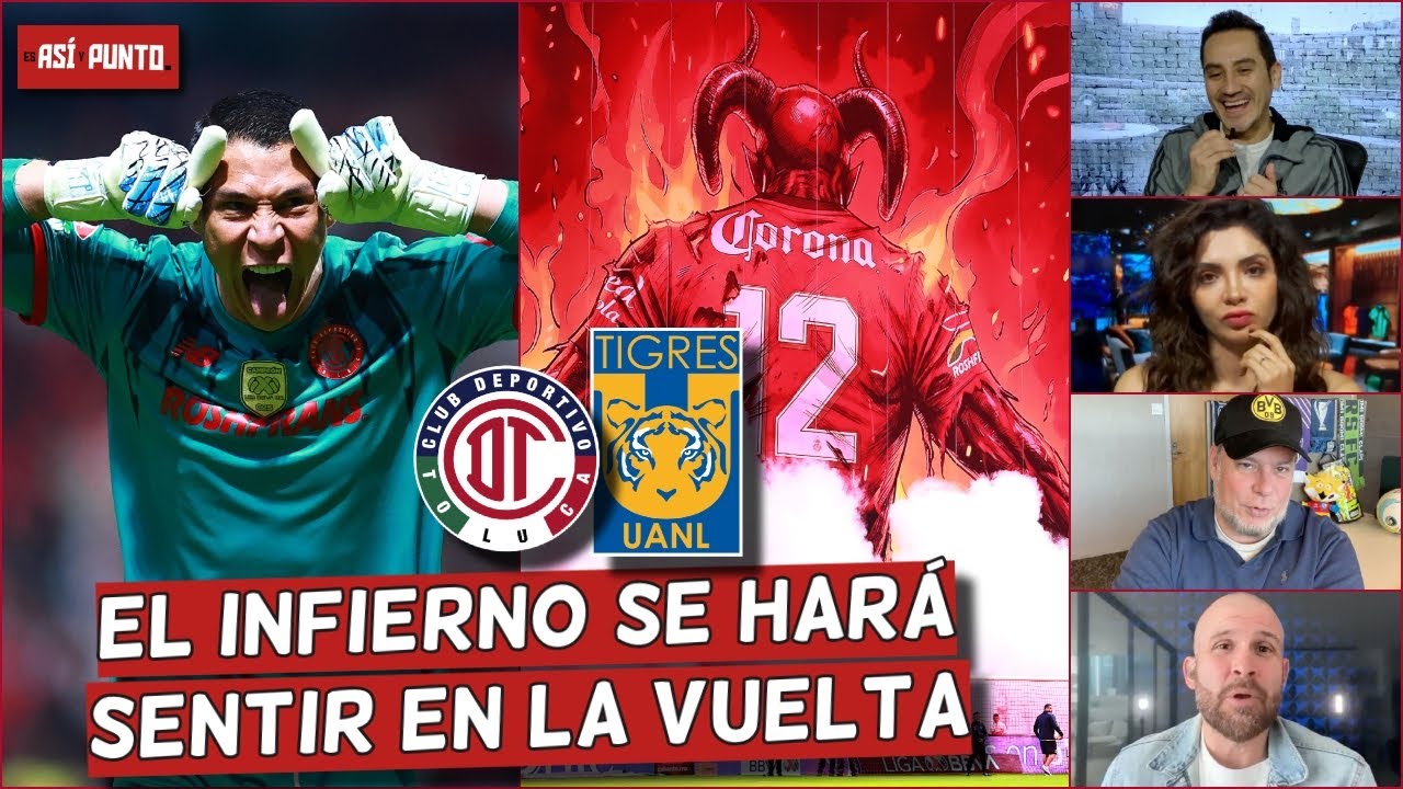 TOLUCA SERÁ BICAMPEÓN del FUTBOL MEXICANO, REMONTARÁ vs TIGRES en el INFIERNO | Es Así y Punto