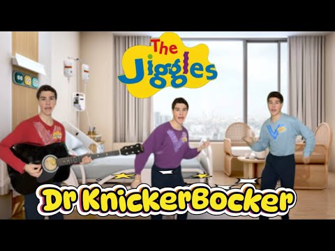 “Dr KnickerBocker” - The Jiggles ( Wiggles Cover )