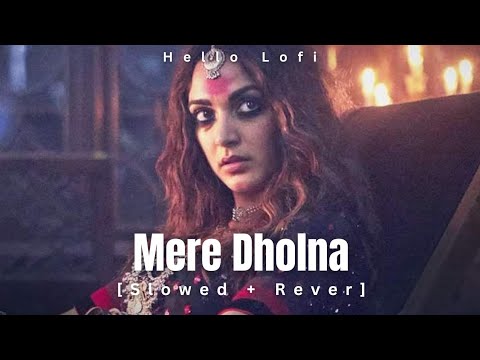 Mere Dholna (Slowed + Reverb) Shreya Ghoshal, M.G. Sreekumar | Pritam |Hello Lofi