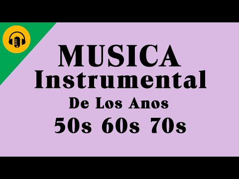 Musica Instrumental De Los Años 50 60 70 - Las 400 Melodias Orquestadas Mas Bellas De La Historia