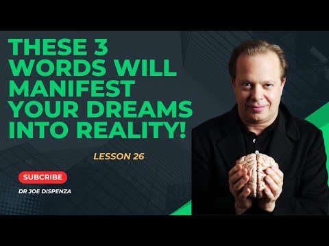 These 3 Words Will Manifest Your Dreams into Reality! -Dr Joe Dispenza