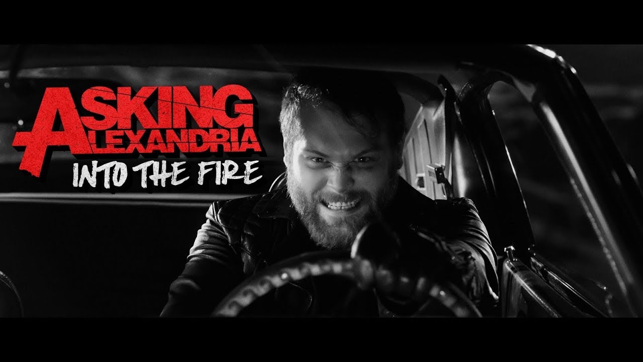 ASKING ALEXANDRIA - Into The Fire (Official Music Video) - YouTube