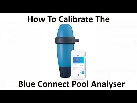 How to calibrate the Blue Connect Plus Pool Analyser UK