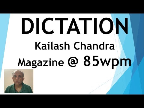 Dictation from Kailash Chandra magazine - Exercise 135 @ 85 wpm